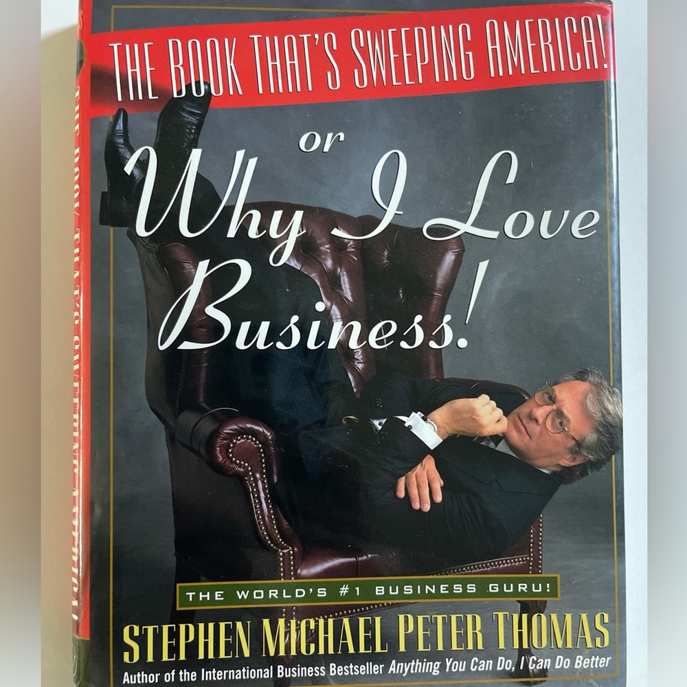 The Book That's Sweeping America Or Why I Love Business (Hardcover) 1st Edition